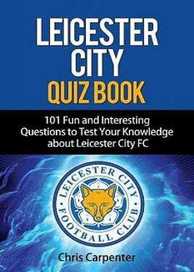 Leicester City Quiz Book/Chris Carpenter