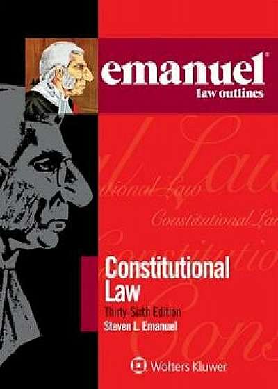 Emanuel Law Outlines for Constitutional Law, Paperback/Steven L. Emanuel