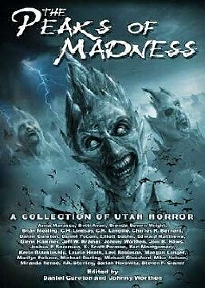 Peaks of Madness: A Collection of Utah Horror, Paperback/Daniel Cureton