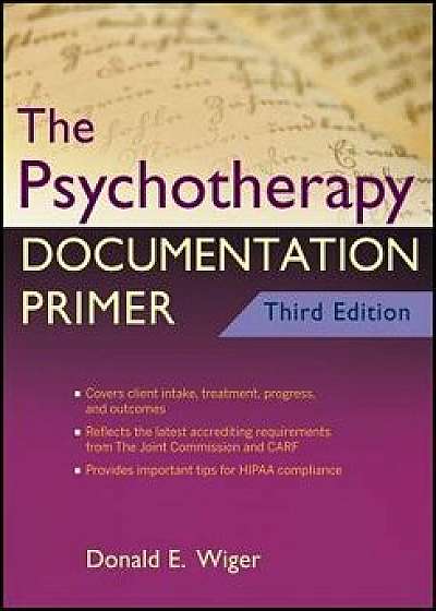 The Psychotherapy Documentation Primer, Paperback/Donald E. Wiger
