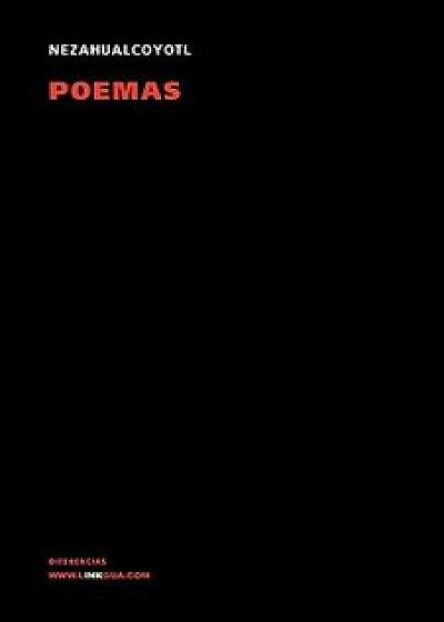 Poemas de Nezahualc yotl, Paperback/Nezahualcoyotl