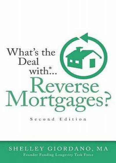 What's the Deal with Reverse Mortgages?, Paperback/Shelley Giordano Ma