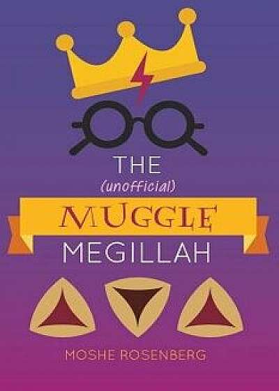 The (Unofficial) Muggle Megillah, Paperback/Aviva Shur