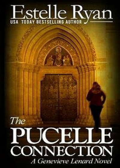 The Pucelle Connection: A Genevieve Lenard Novel, Paperback/Estelle Ryan