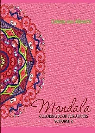 Mandala: Coloring Book for Adults, Volume 2, Paperback/Celeste Von Albrecht