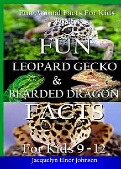 Fun Leopard Gecko and Bearded Dragon Facts for Kids 9-12, Hardcover/Jacquelyn Elnor Johnson