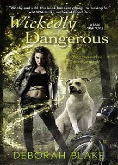 Wickedly Dangerous/Deborah Blake