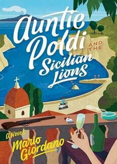Auntie Poldi and the Sicilian Lions, Paperback/Mario Giordano