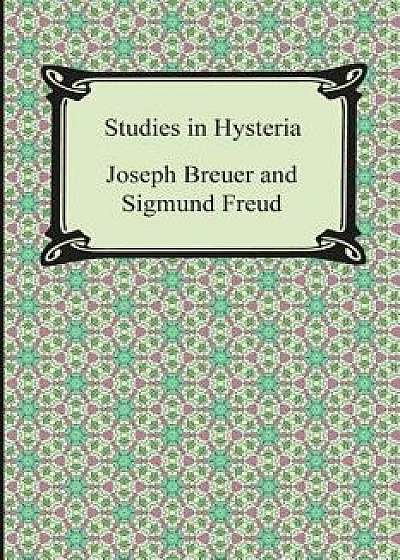 Studies in Hysteria, Paperback/Sigmund Freud