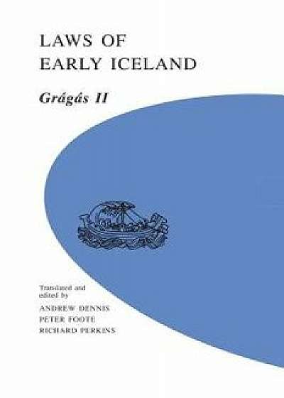 Laws of Early Iceland: Gragas II, Paperback/Andrew Dennis