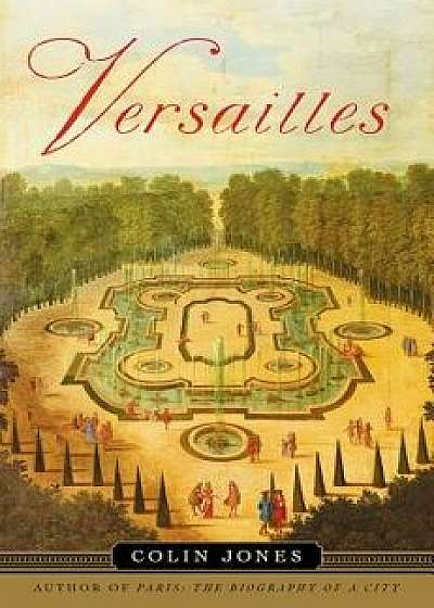 Versailles, Hardcover/Colin Jones