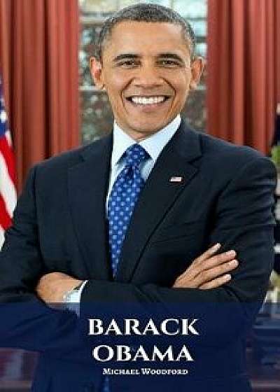 Barack Obama: A Barack Obama Biography, Paperback/Michael Woodford