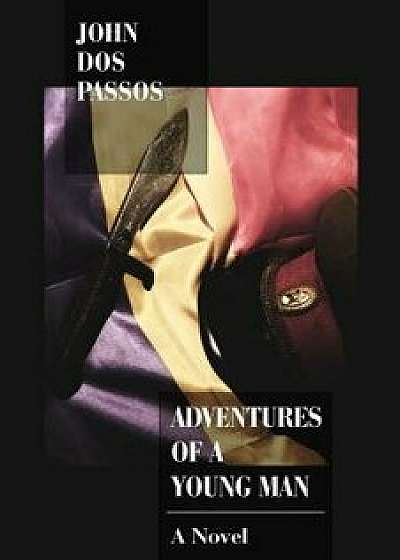 Adventures of a Young Man, Paperback/John Dos Passos
