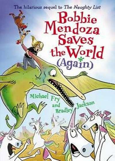 Bobbie Mendoza Saves the World (Again), Hardcover/Michael Fry