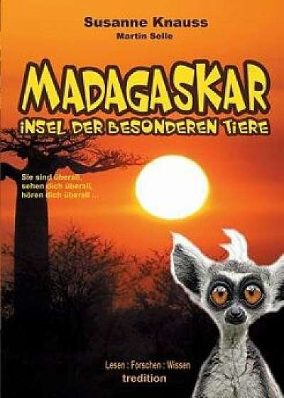 Madagaskar - Insel Der Besonderen Tiere, Paperback/Martin Selle