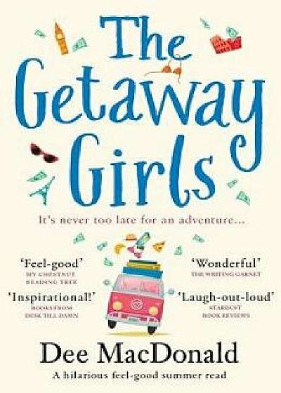 The Getaway Girls: A hilarious feel good summer read, Paperback/Dee MacDonald