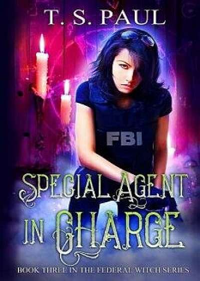 Special Agent in Charge, Paperback/T. S. Paul