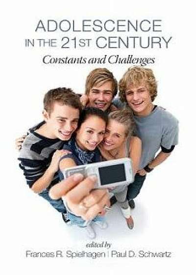 Adolescence in the 21st Century: Constants and Challenges, Paperback/Frances R. Spielhagen