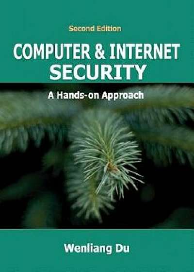 Computer & Internet Security: A Hands-on Approach, Hardcover/Wenliang Du