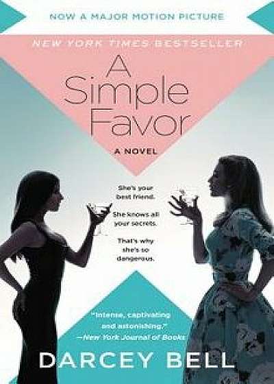 A Simple Favor [movie Tie-In]/Darcey Bell