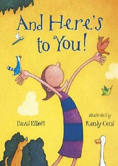 And Here's to You!, Hardcover/David Elliott