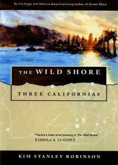 The Wild Shore: Three Californias, Paperback/Kim Stanley Robinson