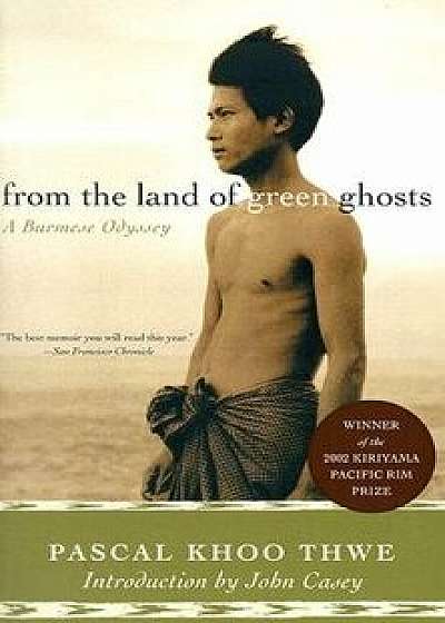 From the Land of Green Ghosts: A Burmese Odyssey, Paperback/Pascal Khoo Thwe