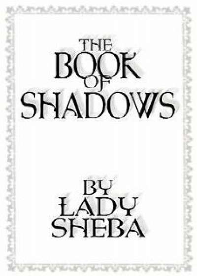The Book of Shadows by Lady Sheba, Paperback/Lady Sheba