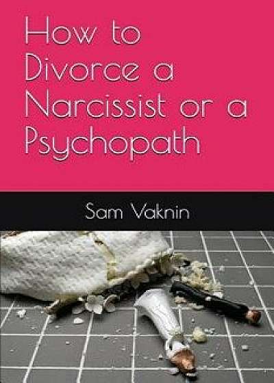 How to Divorce a Narcissist or a Psychopath, Paperback/Lidija Rangelovska