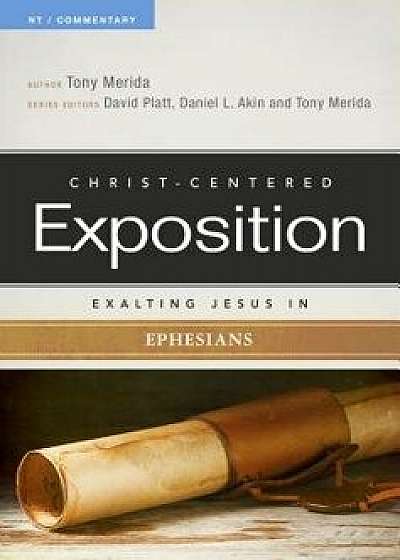 Exalting Jesus in Ephesians, Paperback/Tony Merida