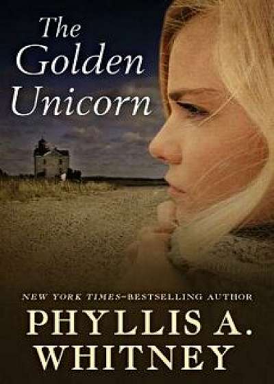 The Golden Unicorn, Paperback/Phyllis a. Whitney