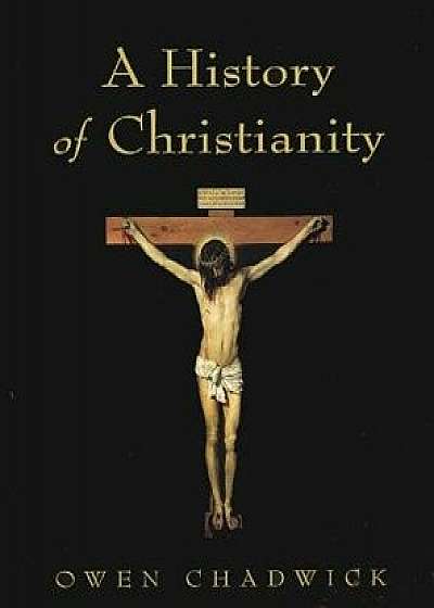A History of Christianity/Owen Chadwick