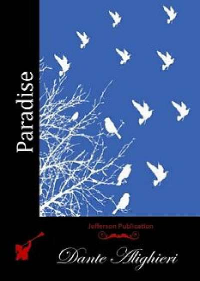 Paradise, Paperback/Dante Alighieri