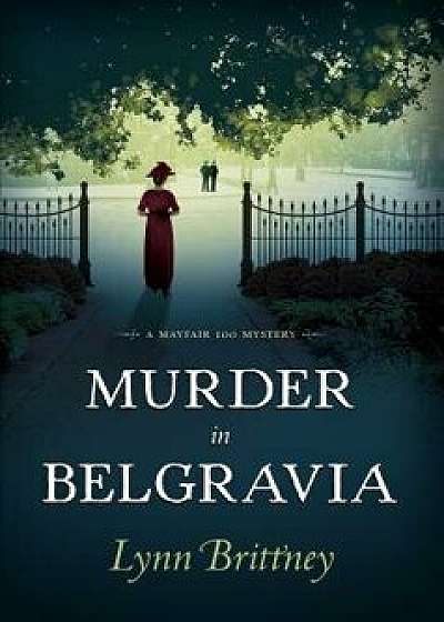 Murder in Belgravia: A Mayfair 100 Mystery, Hardcover/Lynn Brittney