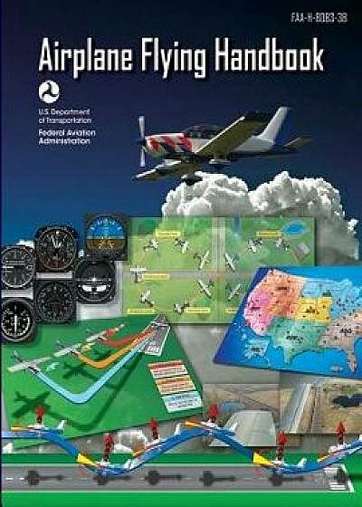 Airplane Flying Handbook: Faa-H-8083-3b, Paperback/Federal Aviation Administration