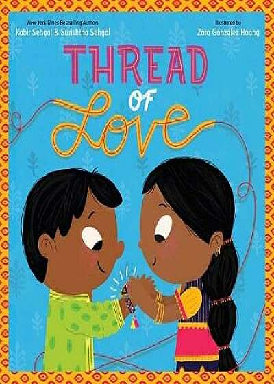 Thread of Love, Hardcover/Kabir Sehgal