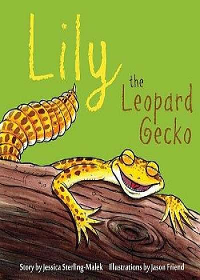 Lily the Leopard Gecko, Paperback/Jessica Sterling-Malek