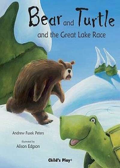 Bear and Turtle and the Great Lake Race, Paperback/Andrew Fusek Peters