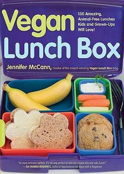 Vegan Lunch Box: 150 Amazing, Animal-Free Lunches Kids and Grown-Ups Will Love!, Paperback/Jennifer McCann