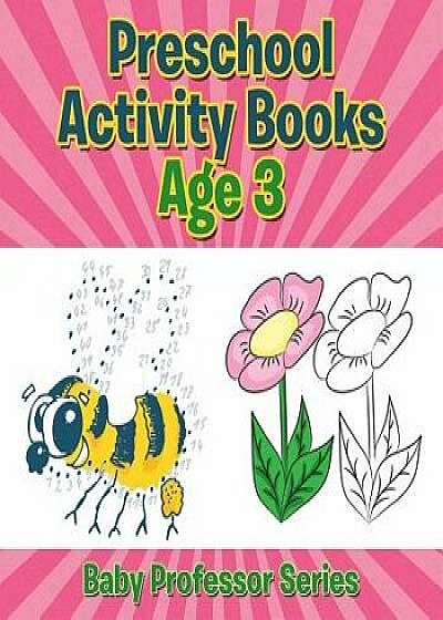 Preschool Activity Books Age 3: Baby Professor Series, Paperback/Speedy Publishing LLC