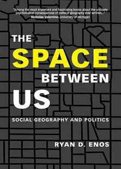 The Space between Us, Paperback/Ryan D. Enos
