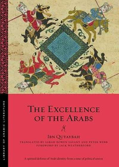 The Excellence of the Arabs, Paperback/Ibn Qutaybah