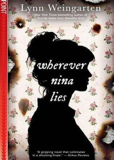Wherever Nina Lies, Paperback/Lynn Weingarten