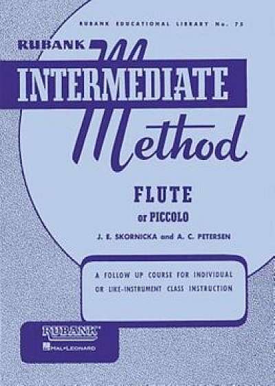Rubank Intermediate Method: Flute or Piccolo, Paperback/***
