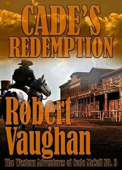 Cade's Redemption, Paperback/Robert Vaughan