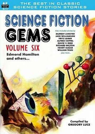Science Fiction Gems, Volume Six, Edmond Hamilton and Others, Paperback/Edmond Hamilton