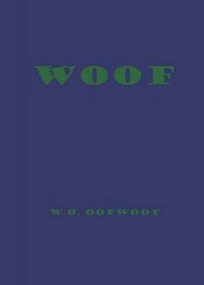 Woof, Paperback/M. E. Owmeow