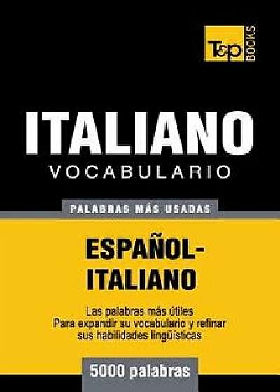 Vocabulario Espa ol-Italiano - 5000 Palabras M s Usadas, Paperback/Andrey Taranov