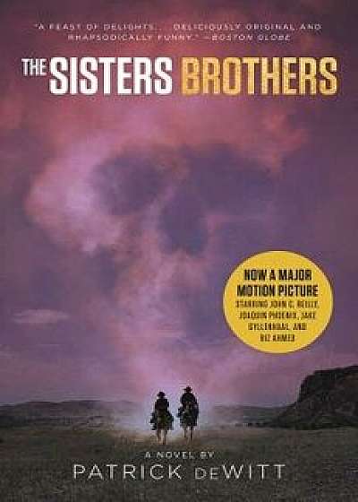 The Sisters Brothers [movie Tie-In], Paperback/Patrick DeWitt