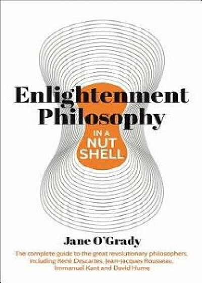 Enlightenment Philosophy in a Nutshell, Paperback/Jane O'Grady